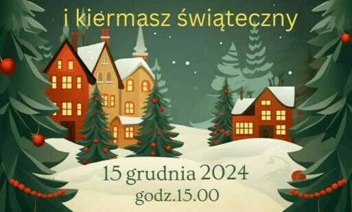 Zdjęcie do KONCERT BOŻONARODZENIOWY I KIERMASZ ŚWIĄTECZNY